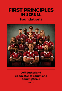 First Principles in Scrum:  Foundations (Vol. 1)